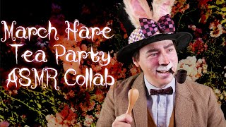 March Hare Tea Party 🐰 ASMR Roleplay Collab 🐰 Alice in Wonderland [upl. by Ydnarb]