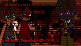 FNAF Micheals past classmates react to the future aftons  24 Micheal afton  gacha react… [upl. by Kopans153]