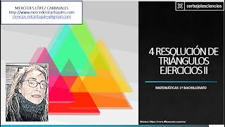 MAT 1º BACHILLERATO 4 RESOLUCION DE TRIANGULOS EJERCICIOS II [upl. by Htehpaj805]