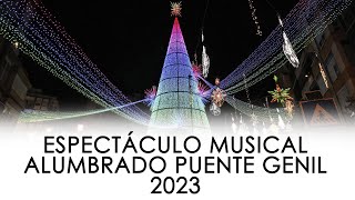 ESPECTÁCULO MUSICAL ALUMBRADO NAVIDAD PUENTE GENIL  2023 [upl. by Zuzana]