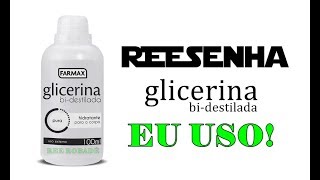 RESENHA  GLICERINA BIDESTILADA  PARA QUE SERVE  REE ROBADÊ [upl. by Etnud]