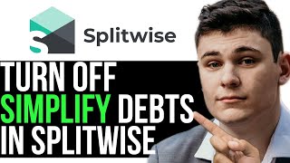 HOW TO TURN ON SIMPLIFY DEBTS IN SPLITWISE 2024 FULL GUIDE [upl. by Kary]