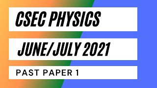 CSEC Physics JuneJuly 2021 Past paper 1 [upl. by Ailen]