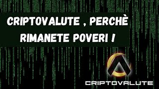 CRIPTOVALUTE  perchè rimanete POVERI [upl. by Aimar624]