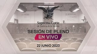 Sesión del Pleno de la SCJN 22 junio 2023 [upl. by Idnim]