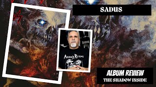 Sadus  The Shadow Inside Album Review [upl. by Kelcy]