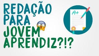 REDAÇÃO PARA JOVEM APRENDIZ COMO FAZER [upl. by Sewellyn]