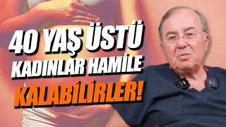 40 Yaş Üstü Kadınlar Hamile Kalabilir Rahim Filmi Çekilmeli  Prof Dr Recai Pabuçcu [upl. by Ruthy]