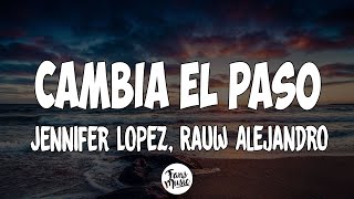 Cambia el Paso  JLo Rauw Alejandro LetraLyrics [upl. by Badger]