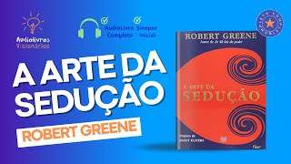 💕 A Arte da Sedução AUDIOBOOK COMPLETO  Robert Greene [upl. by Yoshiko]