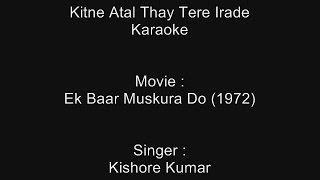 Kitne Atal Thay Tere Irade  Karaoke  Ek Baar Muskura Do 1972  Kishore Kumar [upl. by Anetsirk]