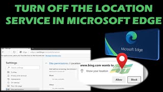 How to turn off the Location Services in Microsoft Edge [upl. by Dorcy651]