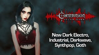 Dark Alternative Industrial EBM Gothic Synthpop  Communion After Dark  03032024 [upl. by Kulseth]