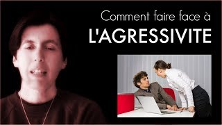 Comment faire face à lagressivité [upl. by Bergeman242]