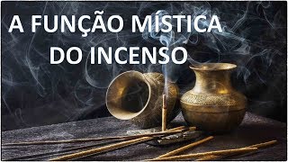 A Função Mística do Incenso [upl. by Launcelot896]