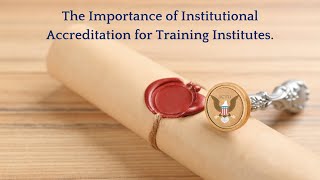 The Importance of Institutional Accreditation for Training Institutes [upl. by Ecilegna]