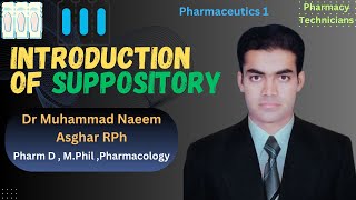 Suppository in Pharmaceutics  Pharmacy Technician  Dr Muhammad Naeem Asghar RPh [upl. by Anovahs]