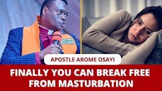 WHAT YOU SHOULD DO IF YOURE TIRED OF MSTURBATION amp FORNICATION  APOSTLE AROME OSAYI [upl. by Mosra]