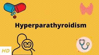 Hyperparathyroidism Causes Signs and Symptoms Diagnosis and Treatment [upl. by Lagasse109]