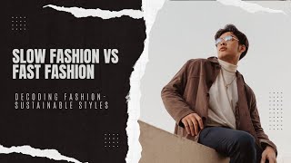 Slow Fashion Unveiled Against the Fast Fashion Frenzy SustainableStylesis7hg [upl. by Calva]