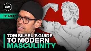 The Art of Alpha Tom Bilyeus Guide to Modern Masculinity WiM483 [upl. by Ellenrahs]