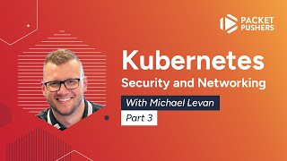 Kubernetes Security And Networking Part 3 Helpful Tips For Securing Your Kubernetes Cluster [upl. by Ydur]