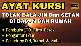 AYAT RUQYAH MERDU PENGUSIR JIN SIHIR amp SETAN DI RUMAH TUBUH amp TEMPAT USAHA CUKUP PUTAR SETIAP HARI [upl. by Ros900]