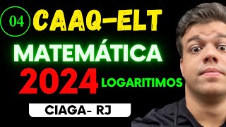 Logaritmos  Matemática  Caaq ELT 2024  Ciaga  RJ  Questão 4 [upl. by Wimsatt]