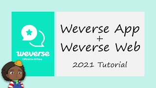 Weverse App and Weverse Web Tutorial and Walkthrough 2021 [upl. by Anaeco]