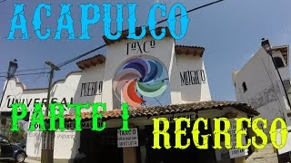 Dia 4 Parte 1 Viaje a Acapulco quotRegresoquot [upl. by Tierell]