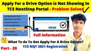 🔴Part 20 Apply For a Drive Option is Not Showing In TCS NextStep Portal  Problem Solved✔Must Watch [upl. by Einhorn]