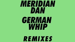 MERIDIAN DAN  GERMAN WHIP DONK REMIX [upl. by Wystand]