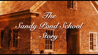 The Sandy Pond School Story  2 [upl. by Daus]