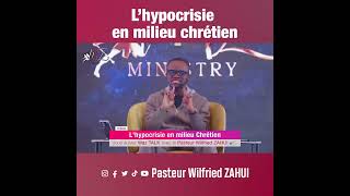 LHYPOCRISIE EN MILIEU CHRÉTIEN  PASTEUR WILFRIED ZAHUI [upl. by Verity]