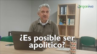 ¿Es posible ser apolítico [upl. by Suvart]