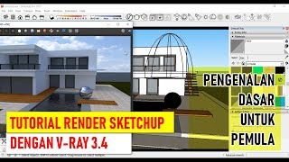 Tutorial Render Sketchup Dasar  Vray 34 Dasar Untuk Pemula [upl. by Roberson]