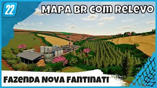 Fazenda Nova Fantinati mapa BR com Relevo e Culturas Adicionais  FS22 Farming Simulator 22 [upl. by Nosrej]