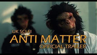 ANTI MATTER Official Trailer 2017 SciFi HD [upl. by Aivan]