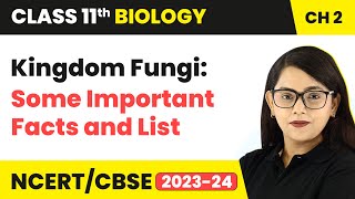 Kingdom Fungi Some Important Facts and List  Class 11 Biology Chapter 2  NCERTCBSE [upl. by Gerrard976]