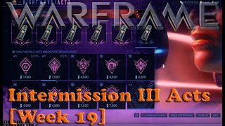 Warframe  Nightwave Intermission III Acts Week 19 [upl. by Nireves]