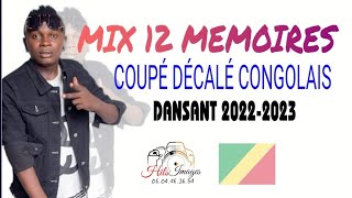 MIX 12 MEMOIRES  COUPÉ DÉCALÉ CONGOLAIS 2022 [upl. by Glarum774]