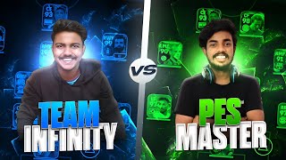 TEAM INFINITY 🆚 PES MASTER 😍🔥  പണ്ടത്തെ ആശാനുമായി ഏറ്റുമുട്ടിയപ്പോൾ🥶🔥 [upl. by Akla728]