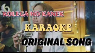 Karaoke Kolega ho Kanek Original Song [upl. by Kcirddehs]