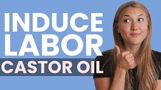 INDUCING LABOR NATURALLY  How to Start Labor With Castor Oil [upl. by Jean]