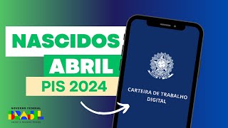 CALENDÁRIO DE PAGAMENTO DO PIS 2024  Nascidos em ABRIL [upl. by Hanser]