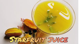 starfruit juicecarambola juice ಜ್ವರ ಶೀತ ಕೆಮ್ಮಿಗೆ ಮನೆಮದ್ದು ಆಗಿರುವ ಧಾರೆ ಹುಳಿಯಿಂದ ತಯಾರಿಸಿದ ಜ್ಯೂಸ್ [upl. by Churchill651]