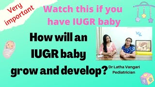 WILL IUGR BABIES BE NORMAL How will IUGR babies grow amp develop Very important I iugr baby [upl. by Neyuh]