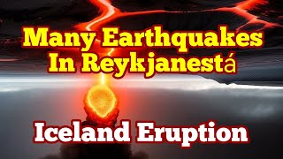 Reykjanestá Huge Earthquake Cluster Transfers Plate Movement Iceland Volcano Eruption Update [upl. by Anipsed]