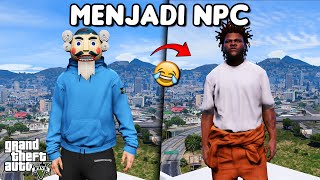 AKU MENJADI NPC  GTA 5 ROLEPLAY [upl. by Lebasy]