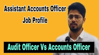 Let’s Talk About Assistant Accounts Officer Job Profile  Accounts Officer Vs Audit Officer  Ep06 [upl. by Oinigih]